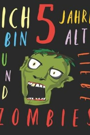 Cover of Ich bin 5 Jahre alt und liebe Zombies