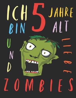Book cover for Ich bin 5 Jahre alt und liebe Zombies