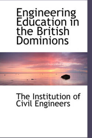 Cover of Engineering Education in the British Dominions