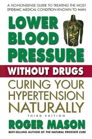 Cover of Lower Blood Pressure without Drugs - Third Edition