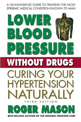 Book cover for Lower Blood Pressure without Drugs - Third Edition