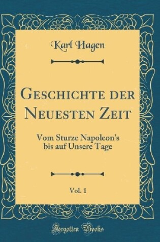 Cover of Geschichte Der Neuesten Zeit, Vol. 1