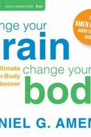 Cover of Change Your Brain, Change Your Body