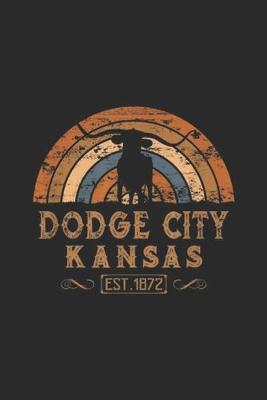 Book cover for Dodge City Kansas est. 1872