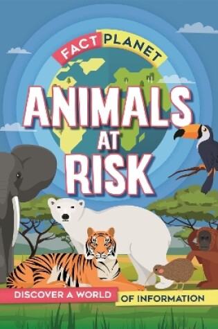 Cover of Fact Planet: Animals at Risk