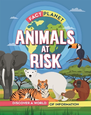Cover of Fact Planet: Animals at Risk