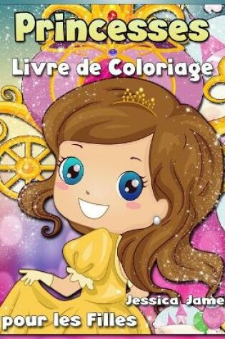 Cover of Princesses Livre de Coloriage pour les Filles