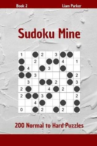 Cover of Sudoku Mine - 200 Normal to Hard Puzzles Book 2