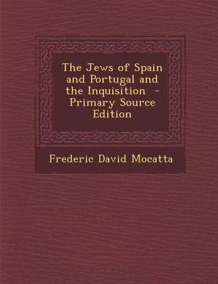 Book cover for The Jews of Spain and Portugal and the Inquisition - Primary Source Edition