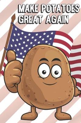 Book cover for Make Potatoes Great Again