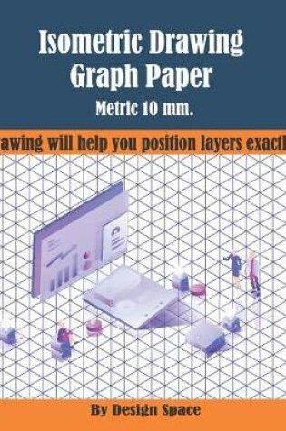 Cover of Isometric Drawing Graph Paper Metric 10 mm.