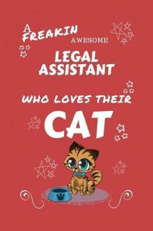 Cover of A Freakin Awesome Legal Assistant Who Loves Their Cat