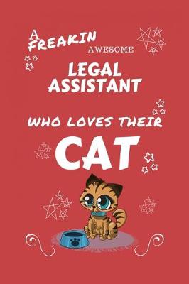 Book cover for A Freakin Awesome Legal Assistant Who Loves Their Cat