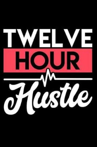 Cover of Twelve Hour Hustle