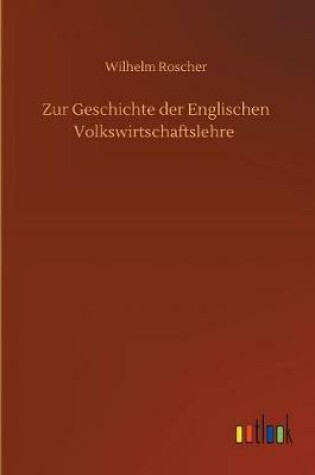 Cover of Zur Geschichte der Englischen Volkswirtschaftslehre