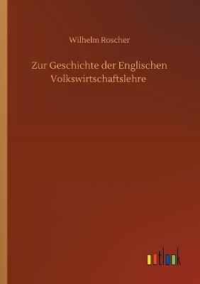 Book cover for Zur Geschichte der Englischen Volkswirtschaftslehre