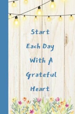 Cover of Start Each Day With A Grateful Heart