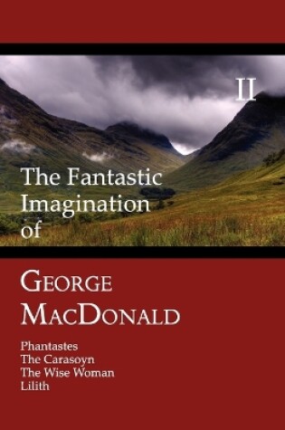 Cover of The Fantastic Imagination of George MacDonald, Volume II