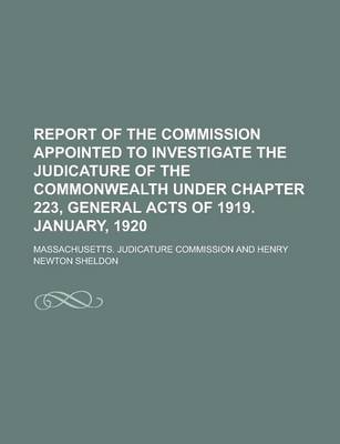 Book cover for Report of the Commission Appointed to Investigate the Judicature of the Commonwealth Under Chapter 223, General Acts of 1919. January, 1920