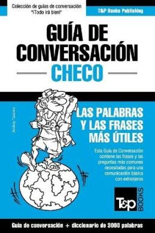 Cover of Guia de Conversacion Espanol-Checo y vocabulario tematico de 3000 palabras