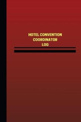 Cover of Hotel Convention Coordinator Log (Logbook, Journal - 124 pages, 6 x 9 inches)