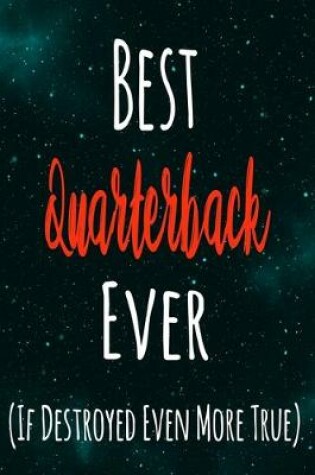 Cover of Best Quarterback Ever (If Destroyed Even More True)