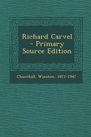 Cover of Richard Carvel - Primary Source Edition