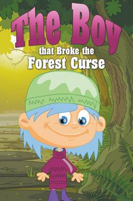 Book cover for The Boy That Broke the Forest Curse