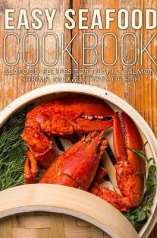 Cover of Easy Seafood Cookbook