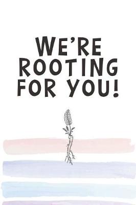 Book cover for We're Rooting for You!