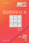 Book cover for The Mini Book Of Logic Puzzles 2020-2021. Sudoku X 9x9 - 240 Easy To Master Puzzles. #4