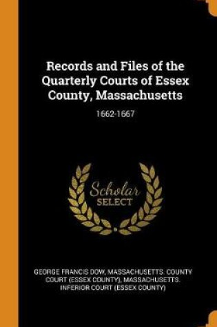 Cover of Records and Files of the Quarterly Courts of Essex County, Massachusetts