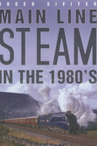 Cover of Main Line Steam in the 1980s