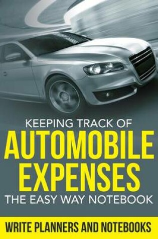 Cover of Keeping Track of Automobile Expenses the Easy Way Notebook