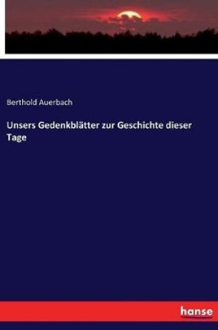 Cover of Unsers Gedenkblatter zur Geschichte dieser Tage