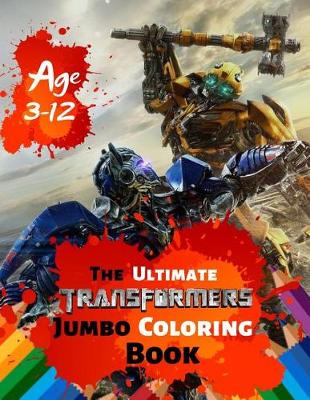 Book cover for The Ultimate Transformer Jumbo Coloring Book Age 3-12