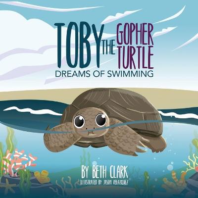 Book cover for Toby The Gopher Turtle Dreams of Swimming