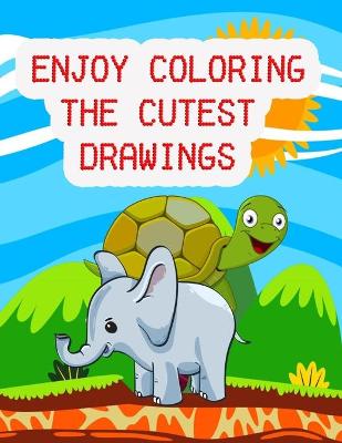 Book cover for Enjoy Coloring the Cutest Drawings