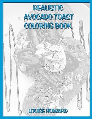 Book cover for Realistic Avocado Toast Coloring Book