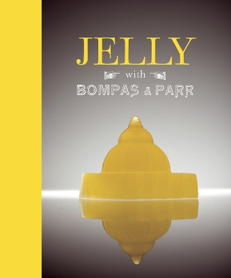 Book cover for Jelly with Bompas & Parr