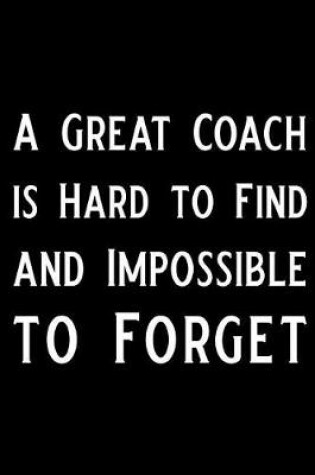 Cover of A Great Coach Is Hard to Find and Impossible to Forget