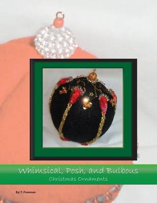 Book cover for Whimsical, Posh, and Bulbous Christmas Ornaments