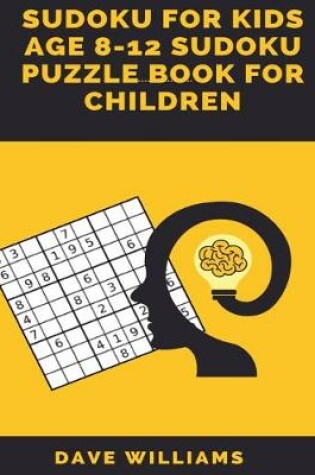 Cover of Sudoku for kids age 8-12 Sudoku puzzle book for children