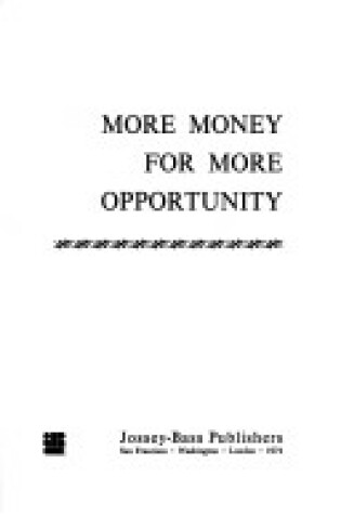 Cover of More Money for More Opportunity