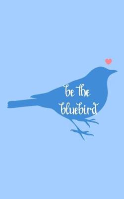 Book cover for Be the Bluebird