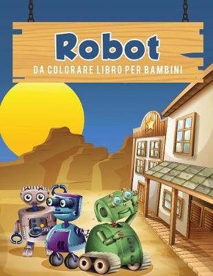 Book cover for Robot da colorare libro per bambini