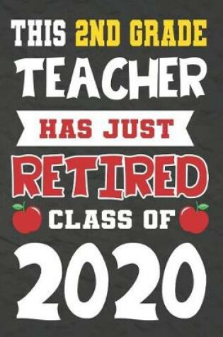 Cover of This 2nd Grade Teacher Has Just Retired Class Of 2020