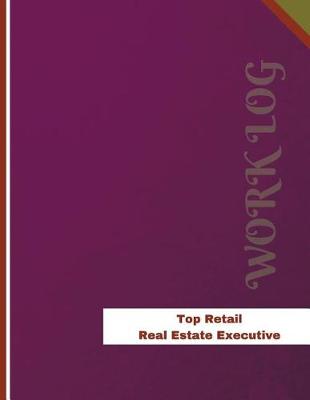 Cover of Top Retail Real Estate Executive Work Log