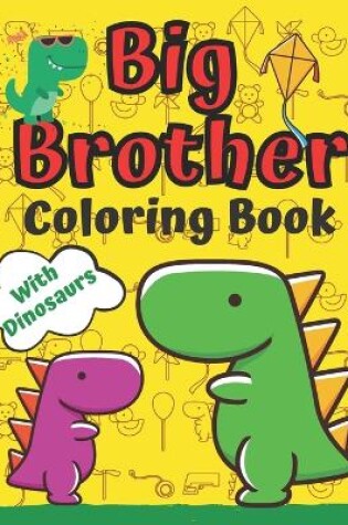 Cover of Big Brother Coloring Book With Dinosaurs