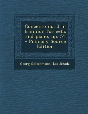 Book cover for Concerto No. 3 in B Minor for Cello and Piano, Op. 51 - Primary Source Edition